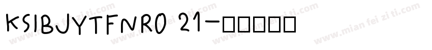 KSIBJYTFNR0 21字体转换